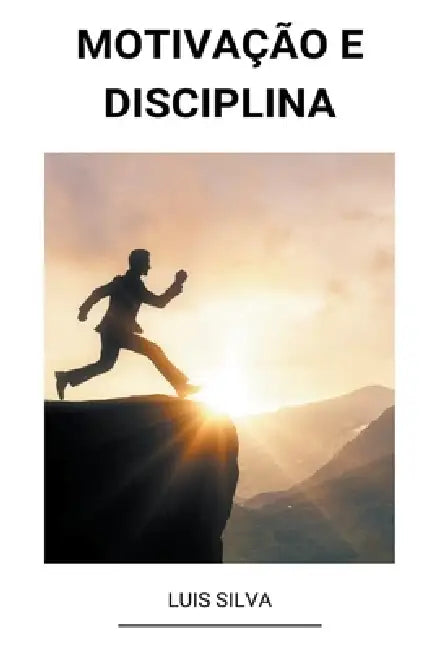 Motivação e Disciplina by Luis Silva