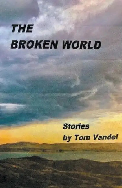 The Broken World by Tom Vandel