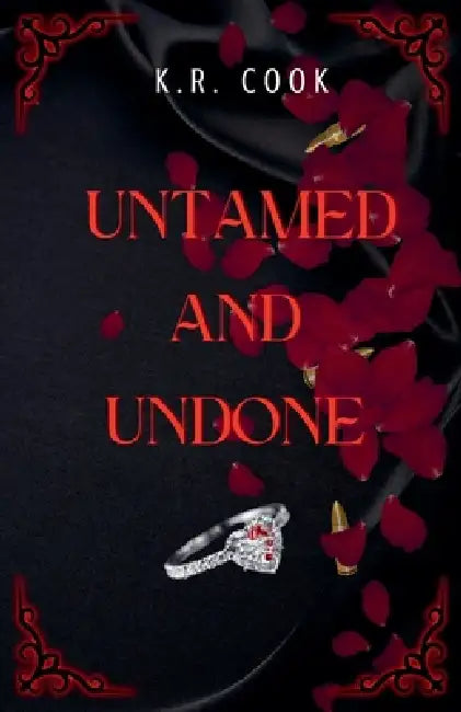 Untamed and Undone by K. R. Cook