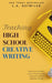 Teaching High School Creative Writing by L. a. Detwiler