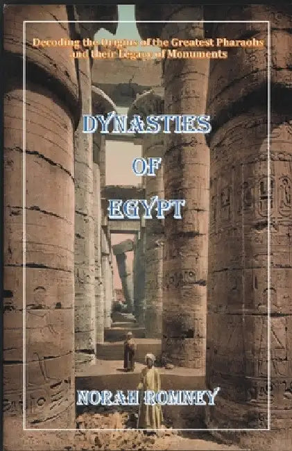 Dynasties of Egypt by Norah Romney