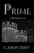 Prime by C. Amon Trant