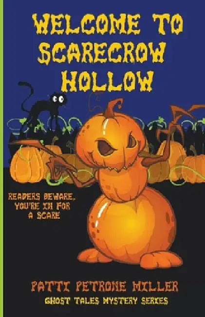 Welcome to Scarecrow Hollow by Patti Petrone Miller
