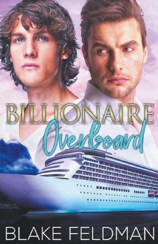 Billionaire Overboard by Blake Feldman