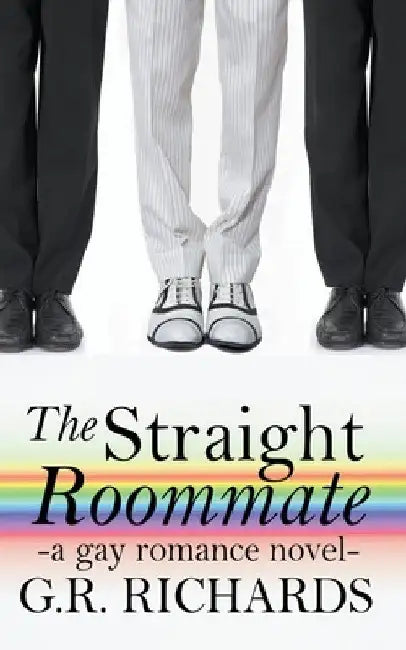 The Straight Roommate: A Gay Romance Novel by G. R. Richards