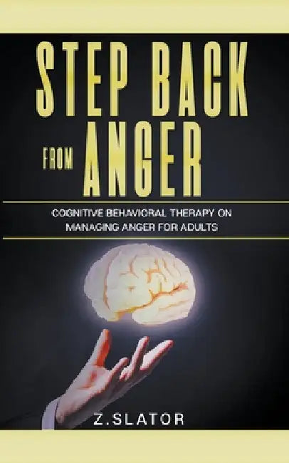 Step Back From Anger by Z. Slator