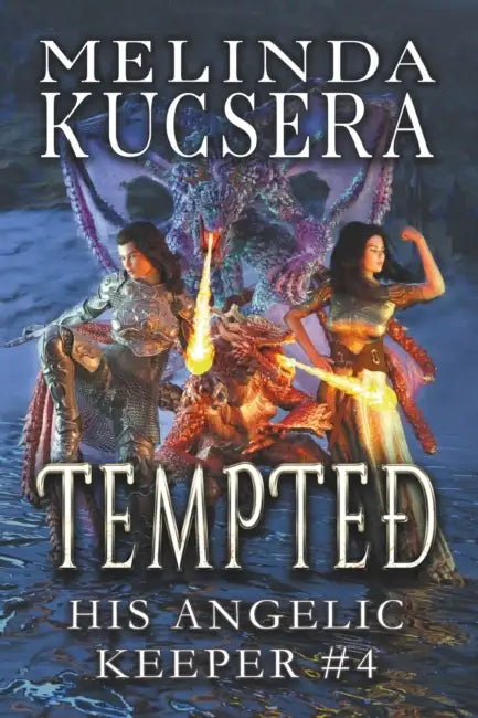 His Angelic Keeper Tempted by Melinda Kucsera