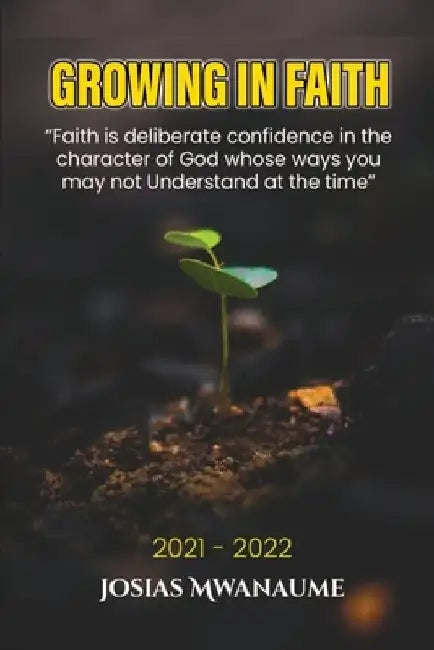 Growing in Faith: Bible Study by Josias Mwanaume
