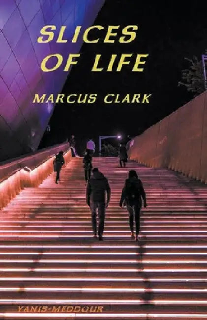 Slices of Life by Marcus Clark