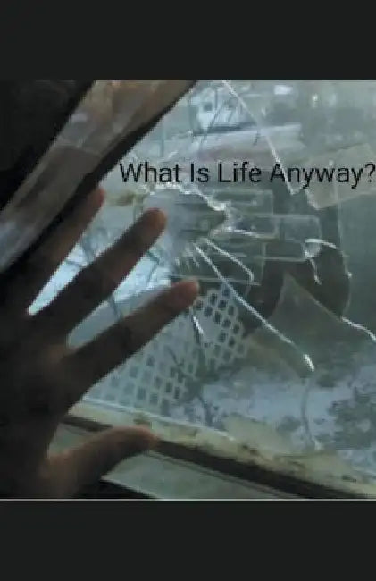What Is Life Anyway? by Larie Cox