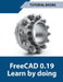 Freecad 0.19 Learn By Doing by Tutorial Books