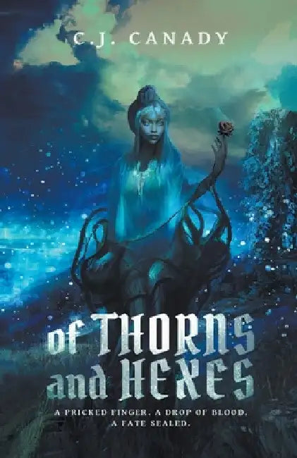Of Thorns and Hexes by C. J. Canady