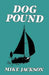 Dog Pound by Mike Jackson