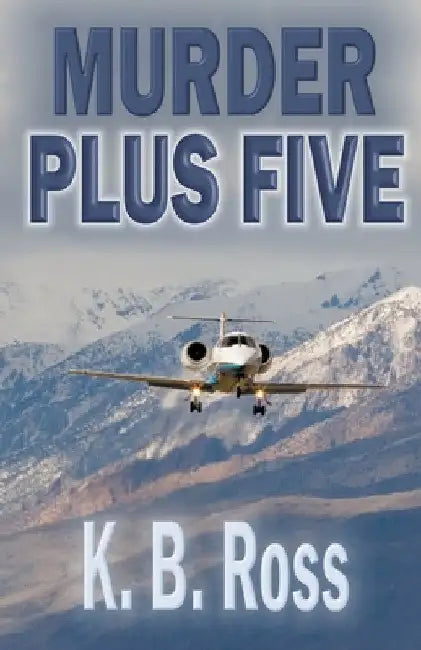 Murder Plus Five by K. B. Ross