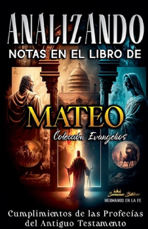 Analizando Notas en el Libro de Mateo: Cumplimientos de las Profecías del Antiguo Testamento by Sermones Bíblicos