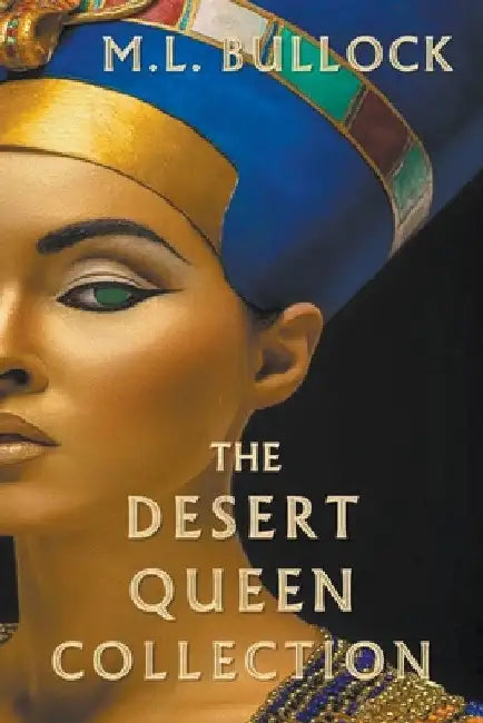 The Desert Queen Collection by M. L. Bullock
