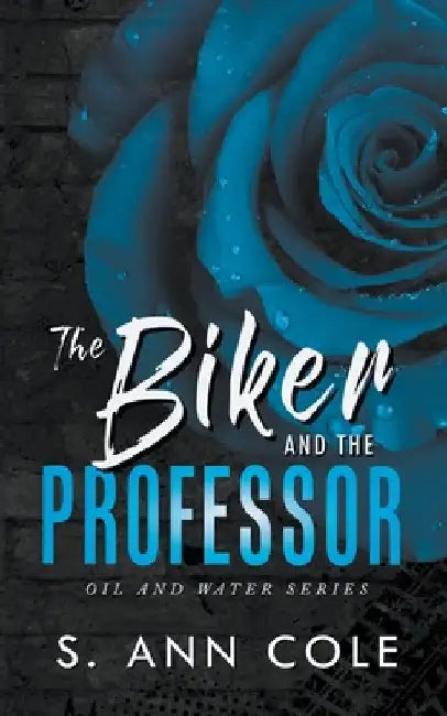 The Biker and the Professor by S. Ann Cole