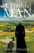 A Truthful Man: A Modern Catholic Novel by Hilary Walker