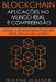Blockchain: Aplicações no Mundo Real e Compreensão by Wayne Walker