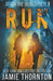 After the World Ends: Run (Book 1) by Jamie Thornton