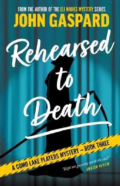 Rehearsed To Death by John Gaspard