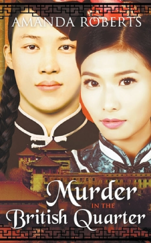 Murder in the British Quarter: A Historical Mystery by Amanda Roberts