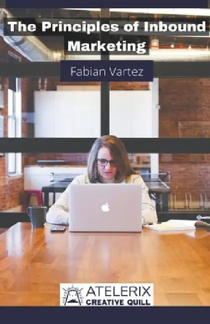 The Principles of Inbound Marketing by Fabian Vartez