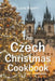 The Czech Christmas Cookbook by Lucie Rogers