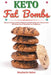 Keto Fat Bombs: Discover 30 Easy to Follow Ketogenic Cookbook Recipes for Your Low Carb Diet Gluten Free to Maximize Your Weight Loss by Stephanie Baker