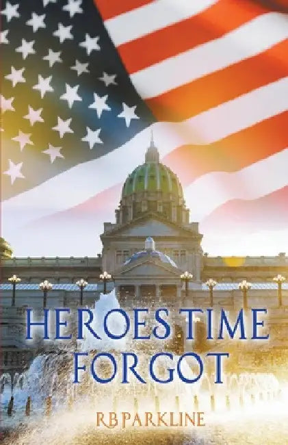 Heroes Time Forgot by Rb Parkline