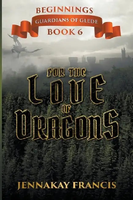 For the Love of Dragons by Jennakay Francis