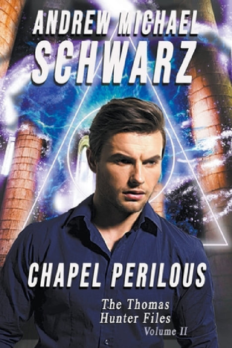 Chapel Perilous by Andrew Michael Schwarz