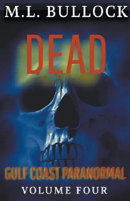 Dead by M. L. Bullock