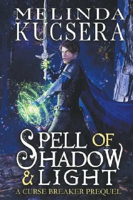 Spell of Shadow & Light by Melinda Kucsera
