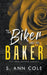 The Biker and the Baker by S. Ann Cole
