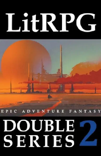 LitRPG Double Series 2: Epic Adventure Fantasy by Adam Drake