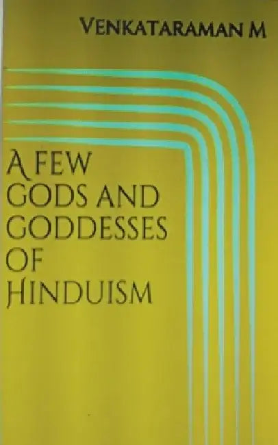 A few Gods and Goddesses of Hinduism by M. Venkataraman