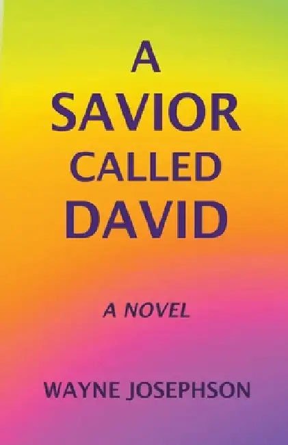 A Savior Called David by Wayne Josephson