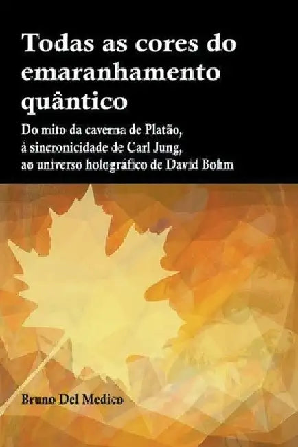 Todas as cores do emaranhamento quântico by Bruno del Medico