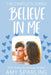 Believe in Me: The Complete Series by Amy Sparling