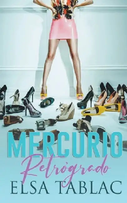 Mercurio retrógrado by Elsa Tablac