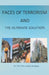 Faces of Terrorism and The Ultimate Solution, by: Prit Paul Singh Bambah by Prit Paul Singh Bambah