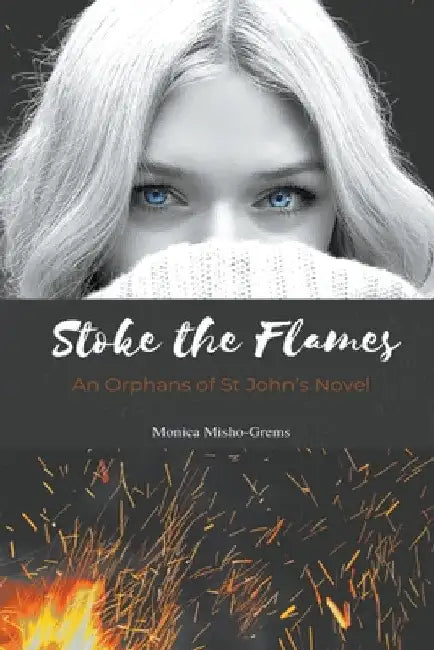 Stoke the Flames by Monica Misho-Grems