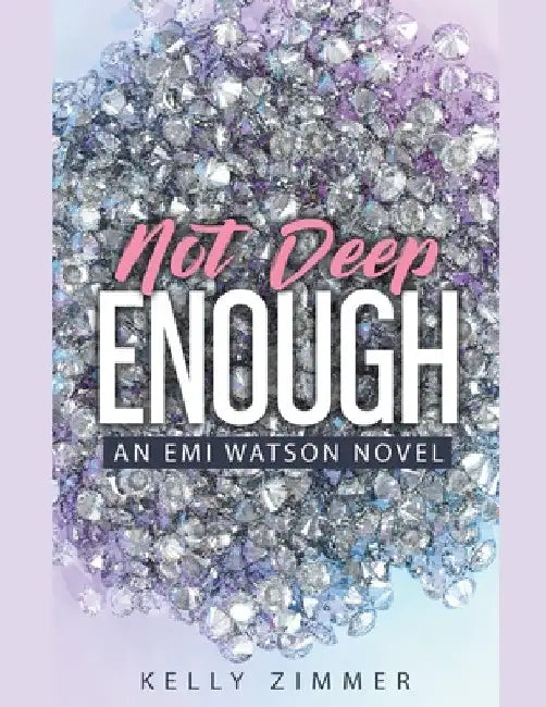Not Deep Enough by Kelly Zimmer