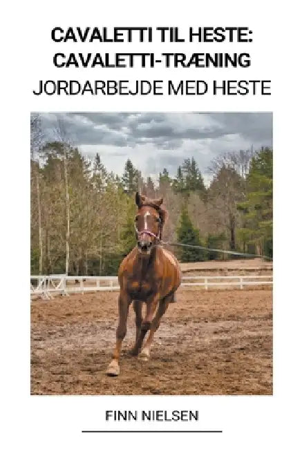 Cavaletti til Heste: Cavaletti-Træning (Jordarbejde med Heste) by Finn Nielsen