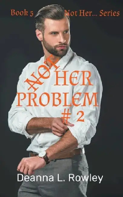 Not Her Problem #2 by Deanna L. Rowley