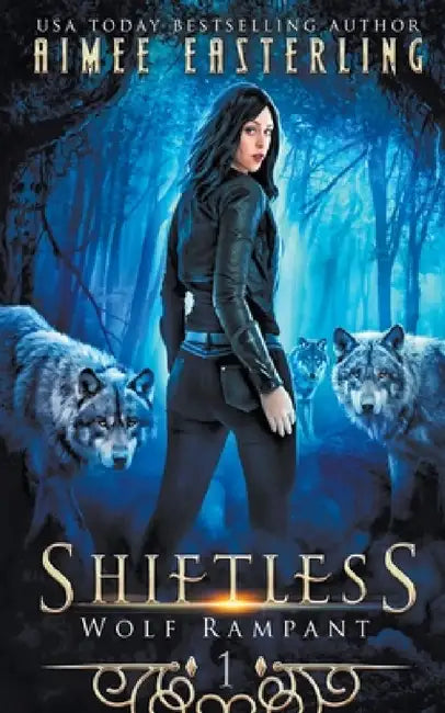 Shiftless: A Fantastical Werewolf Adventure by Aimee Easterling