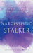 Narcissistic Stalker by Lauren Kozlowski