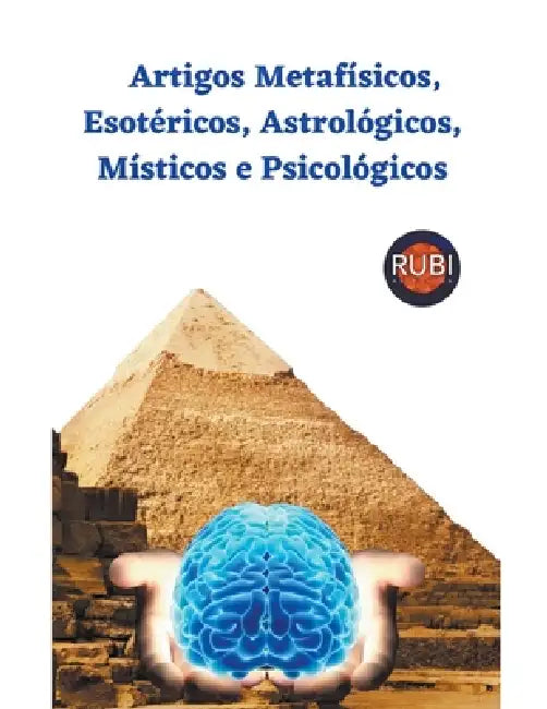 Artigos Metafísicos, Esotéricos, Astrológicos, Místicos e Psicológicos by Rubi Astrólogas