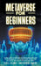 Metaverse for Beginners: An Ideal Guide for Beginners to Understanding and Invest in the Metaverse: NFT Non-Fungible Token, Virtual Land, Real by Darell Freeman